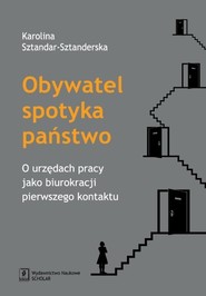Obywatel spotyka państwo O urzędach pracy jako biurokracji pierwszego kontaktu