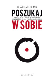 Poszukaj w sobie Zaskakujący sposób na sukces i szczęście (oraz pokój na świecie)