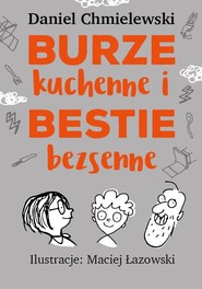 Burze kuchenne i bestie bezsenne dla chłopców