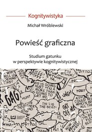 Powieść graficzna Studium gatunku w perspektywie kognitywistycznej