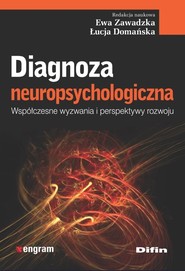 Diagnoza neuropsychologiczna Współczesne wyzwania i perspektywy rozwoju