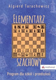 Elementarz szachowy Program dla szkół i przedszkoli Część 1