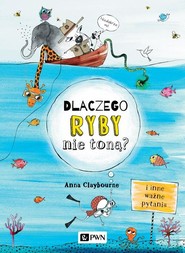 Dlaczego ryby nie toną? I inne ważne pytania