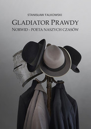 Gladiator Prawdy Norwid - poeta naszych czasów