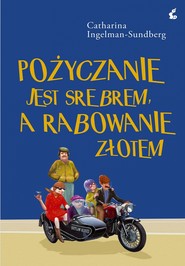Pożyczanie jest srebrem, a rabowanie złotem