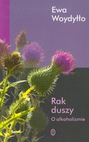 Rak duszy. O alkoholizmie