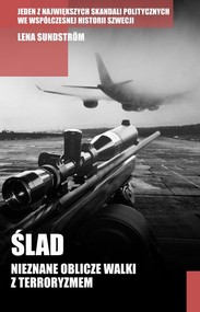 Ślad. Nieznane oblicze walki z terroryzmem