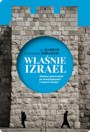 Właśnie Izrael. Gadany przewodnik po Izraelu