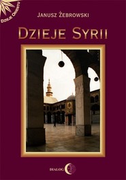 Dzieje Syrii od czasów najdawniejszych do współczesności