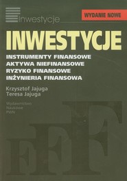 Inwestycje Instrumenty finansowe, aktywa niefinansowe, ryzyko finansowe, inżynieria finansowa