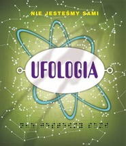 Ufologia Kompletny przewodnik po sprawach pozaziemskich