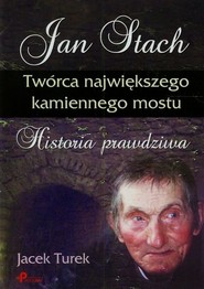 Jan Stach Twórca największego kamiennego mostu Historia prawdziwa