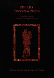 Zdrada przeznaczenia O miłości, życiu i Bursztynowej Komnacie