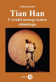 Tian Han U źródeł nowego teatru chińskiego