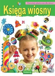 Księga wiosny Warsztaty plastyczne dla dzieci