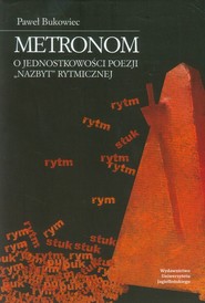 Metronom O jednostkowości poezji "nazbyt" rytmicznej