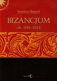 Bizancjum ok 500-1024 Tom 1