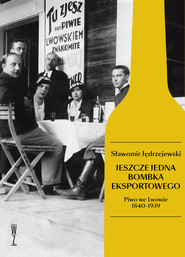 Jeszcze jedna bombka eksportowego Piwo we Lwowie 1840-1939