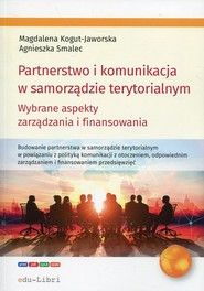 Partnerstwo i komunikacja w samorządzie terytorialnym Wybrane aspekty zarządzania i finansowania