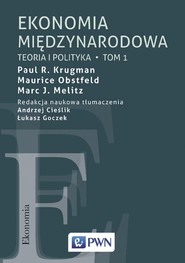 Ekonomia międzynarodowa Tom 1 Teoria i polityka
