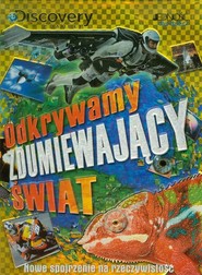 Odkrywamy zdumiewający świat Nowe spojrzenie na rzeczywistość