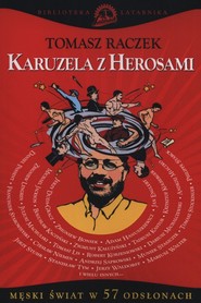Karuzela z herosami Męski świat w 57 odsłonach