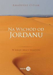 Na wschód od Jordanu w kraju braci Semitów