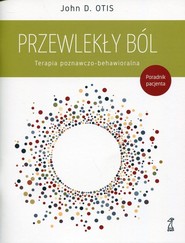 Przewlekły ból Terapia poznawczo-behawioralna Poradnik pacjenta