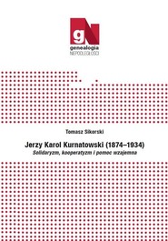 Jerzy Karol Kurnatowski (1874-1934). Solidaryzm, kooperatyzm i pomoc wzajemna