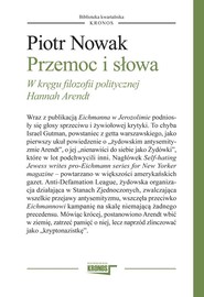 Przemoc i słowa W kręgu filozofii politycznej Hannah Arendt