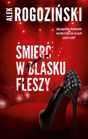 Śmierć w blasku fleszy Jak popełnić doskonałe morderstwo na oczach setek osób?