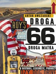 Droga 66 Droga Matka - o historii, legendzie, podróży