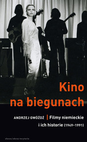 Kino na biegunach Filmy niemieckie i ich historie (1949-1991)