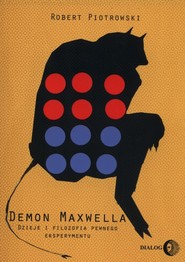 Demon Maxwella Dzieje i filozofia pewnego eksperymentu