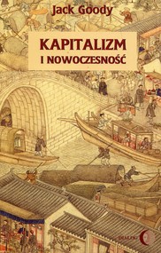 Kapitalizm i nowoczesność Islam, Chiny, Indie a narodziny Zachodu