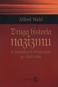 Druga historia nazizmu w federalych Niemczech po 1945 roku
