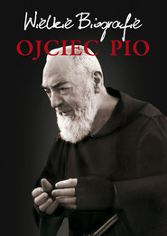 Ojciec Pio Wielkie Biografie