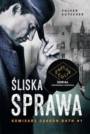 Śliska sprawa Komisarz Gereon Rath Tom 1