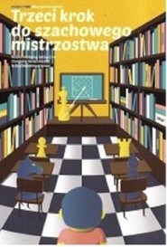 Trzeci krok do szachowego mistrzostwa