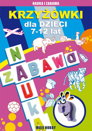 Krzyżówki dla dzieci 7-12 lat Moje hobby