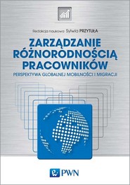 Zarządzanie różnorodnością pracowników Perspektywa globalnej mobilności i migracji