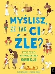 Myślisz że tak ci źle? Życie dzieci w starożytnej Grecji