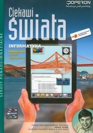 Ciekawi świata Informatyka Podręcznik z płytą CD Zakres podstawowy Szkoła ponadgimnazjalna