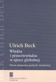 Władza i przeciwwładza w epoce globalnej Nowa ekonomia polityki światowej