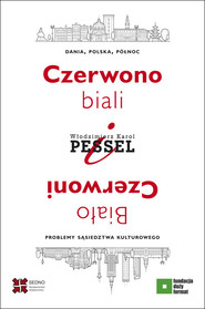 Czerwono-biali i Biało-Czerwoni. Dania, Polska, Północ – problemy sąsiedztwa kulturowego