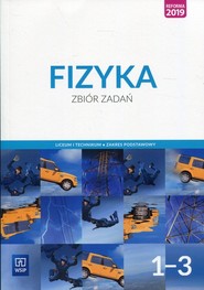 Fizyka 1-3 Zbiór zadań Zakres podstawowy Liceum i technikum. Szkoła ponadgimnazjalna