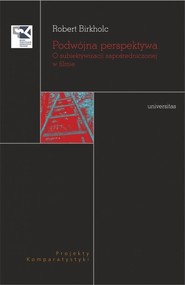 Podwójna perspektywa O subiektywizacji zapośredniczonej w filmie