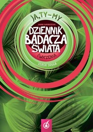 Ja,Ty-My 2 Dziennik badacza świata Ćwiczenia Szkoła podstawowa