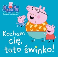 Peppa Pig Opowieści na dobranoc Kocham Cię tato świnko!