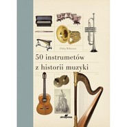 50 instrumentów z historii muzyki